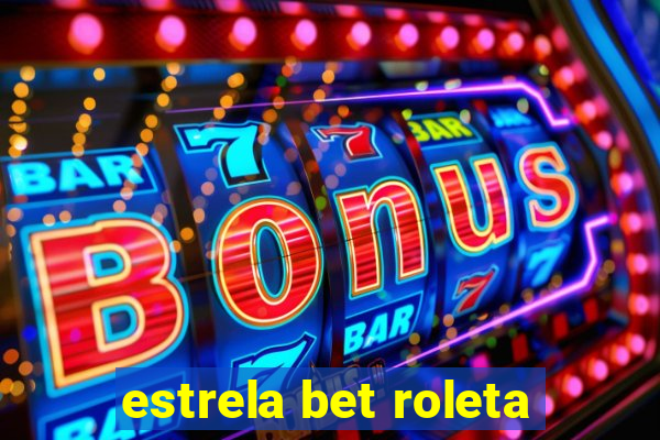 estrela bet roleta